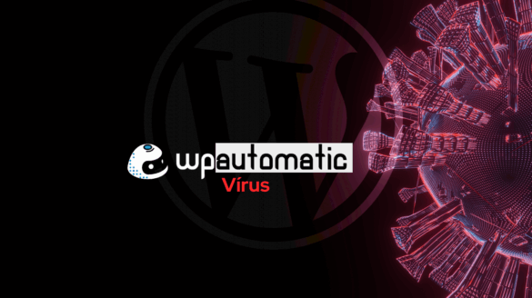 Alerta De Segurança Falha Crítica No Plugin Wp-Automatic Permite Criação De Administradores